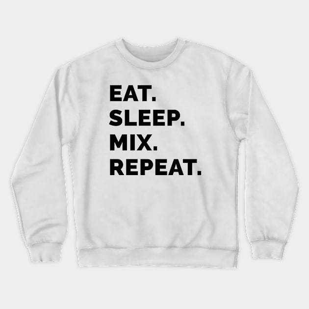 Eat sleep mix repeat 5 Crewneck Sweatshirt by Stellart